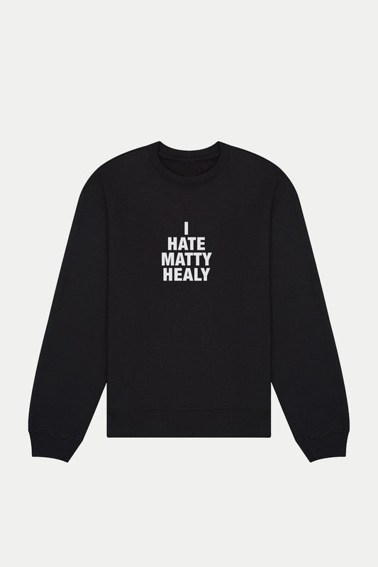 I Hate Matty Healy Sweatshirt (Black)